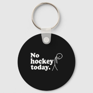Bestes Geschenk für Hockeyliebhaber Kein Hockey he Schlüsselanhänger