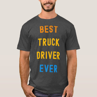 Bestes Geschenk für LKW-Fahrer T-Shirt