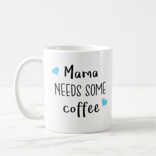 Bestes Geschenk für Mama - Mutter Needs Some Tasse
