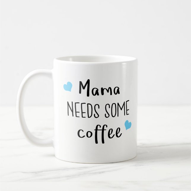 Bestes Geschenk für Mama - Mutter Needs Some Tasse (Links)