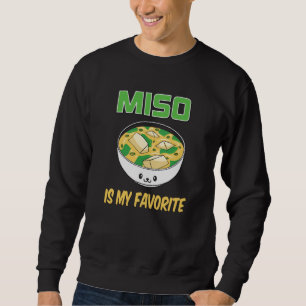 Bestes Miso-Suppen-Liebhaber-Geschenk Miso ist m Sweatshirt