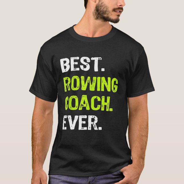 Bestes ROWING COACH Ever Funny Gift T-Shirt (Vorderseite)