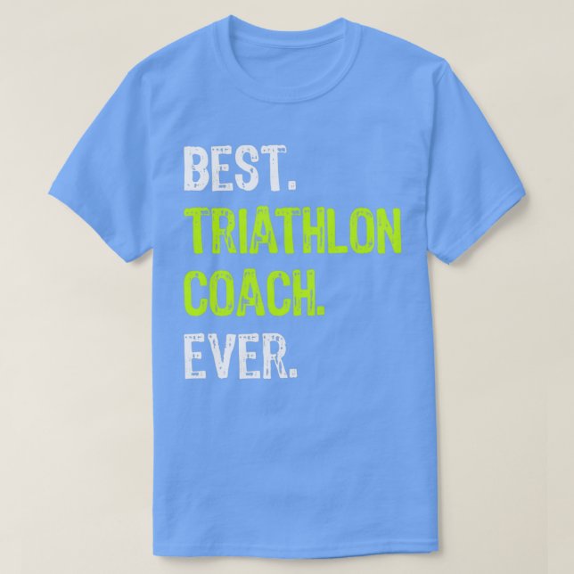 Bestes Triathlon Coach Ever Funny Geschenk T-Shirt (Design vorne)