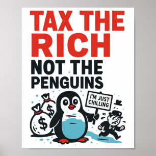 Besteuere die Reichen, nicht die Pinguine Lustig A Poster