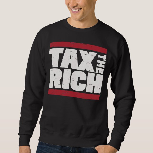Besteuern Sie die Reichen Sweatshirt (Vorderseite)