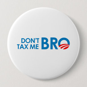 BESTEUERN SIE MICH NICHT BRO BUTTON