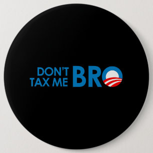 BESTEUERN SIE MICH NICHT BRO BUTTON
