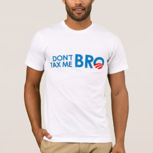 BESTEUERN SIE MICH NICHT BRO T-Shirt