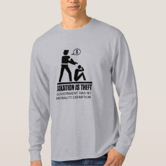 Besteuerung ist Diebstahl-Shirt T-Shirt