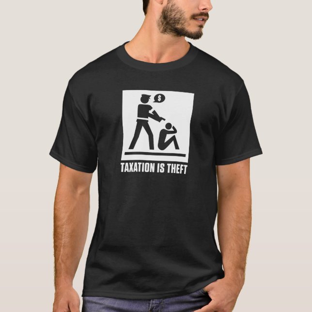 Besteuerung ist Diebstahl-Shirt T-Shirt (Vorderseite)