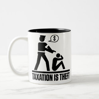 Besteuerung ist Diebstahl-Tassen Zweifarbige Tasse