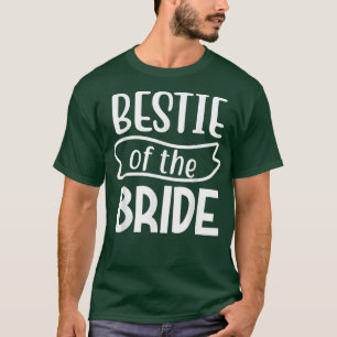 Bestie der Braut Matching Wedding und Bachelore T-Shirt