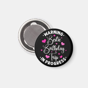 Bestie Geburtstagsreise in Progress Freunde Herz Magnet