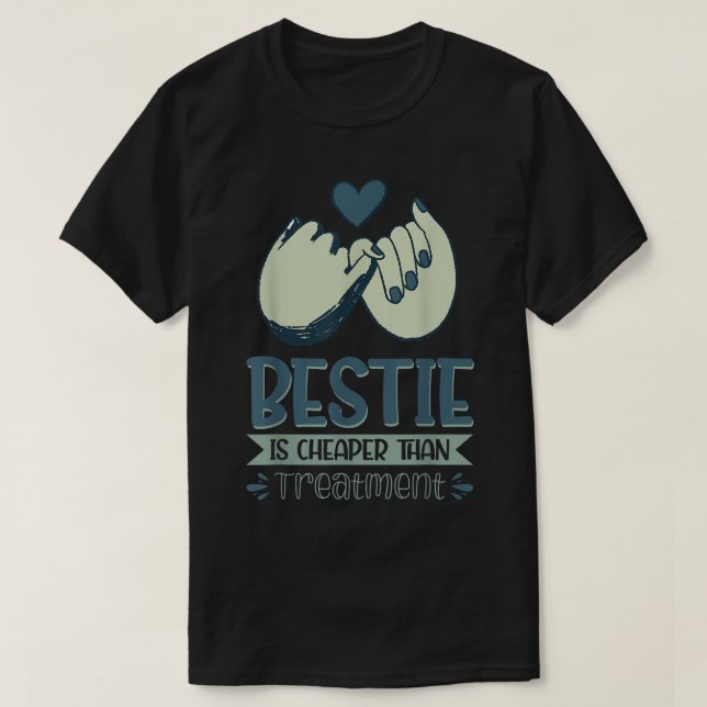 Bestie ist billiger als Behandlung86 T-Shirt (Design vorne)