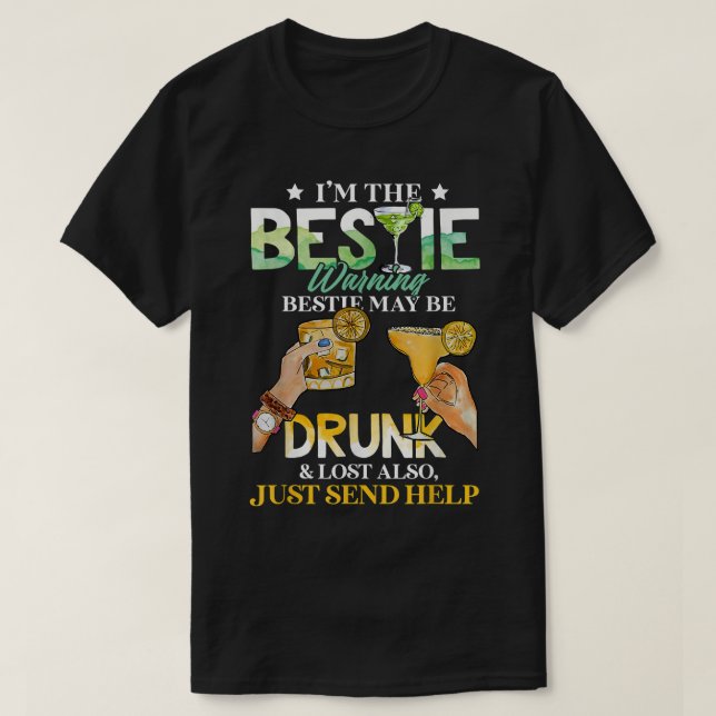 Bestie kann auch Betrunken und verloren sein, einf T-Shirt (Design vorne)