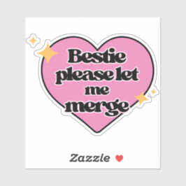 Bestie Lass mir bitte Merge! Pink Funny Bumper Aufkleber