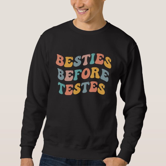 Besties Before Testes  Best Friend BFF Bestie Femi Sweatshirt (Vorderseite)