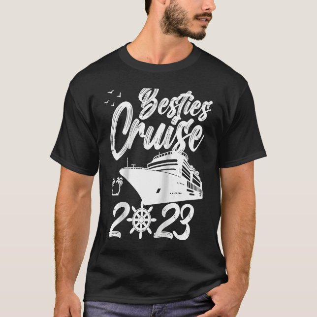 Besties Cruise Trip 2023 Travel Besties Trip Cruis T-Shirt (Vorderseite)