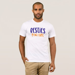Besties for Life. T-Shirt