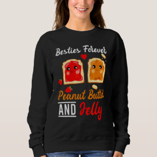 Besties Forever Peanut Butter und Jelly Best Frien Sweatshirt