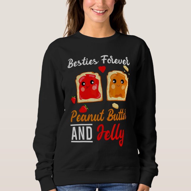 Besties Forever Peanut Butter und Jelly Best Frien Sweatshirt (Vorderseite)