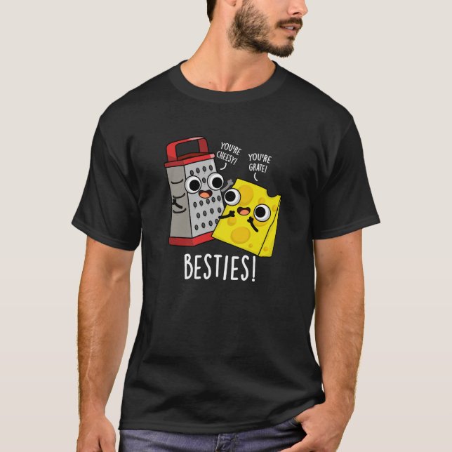 Besties Funny Cheese Grater Pun Dark BG T-Shirt (Vorderseite)