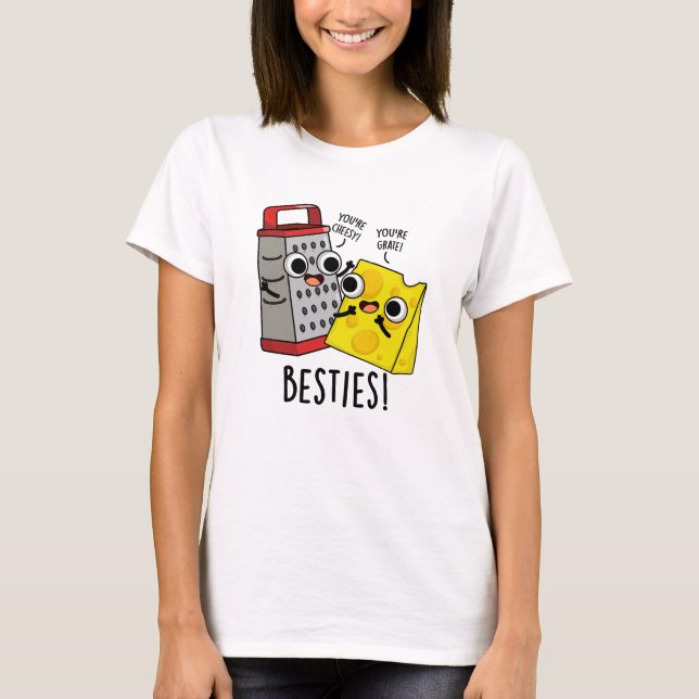 Besties Funny Cheese Grater Pun T-Shirt (Vorderseite)