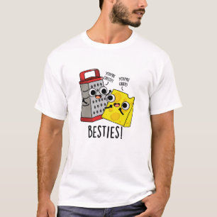 Besties Funny Cheese Grater Puns T-Shirt