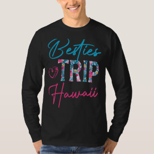 Besties Trip Hawaii Hawaiian Vacing Matching Bes T-Shirt
