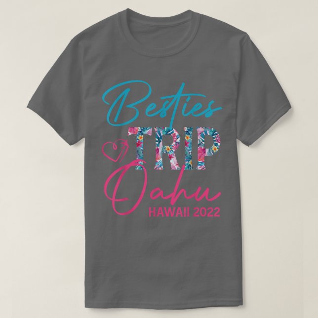 Besties Trip Oahu Hawaii 2022 Vacation Matching Fr T-Shirt (Design vorne)