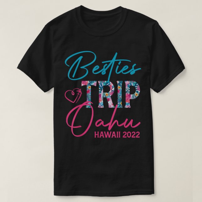 Besties Trip Oahu Hawaii 2022 Vacation Matching Fr T-Shirt (Design vorne)