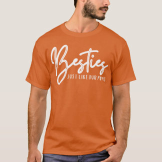 Besties wie unsere Moms Best Friend Outfits Frie T-Shirt