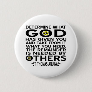 Bestimme, was Gott dir gegeben hat Zitat von Aquin Button