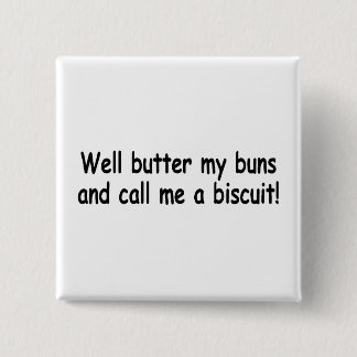 Bestreichen Sie meine Brötchen mit Butter und Button
