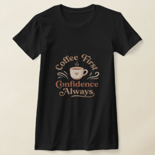 Bestseller T-Shirts Kaffee Selbstbewusstsein