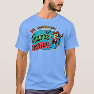 Besuch Beautiful Juarez Mexiko T-Shirt