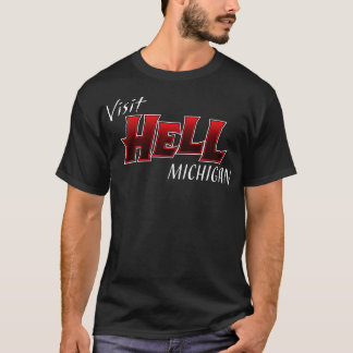 Besuch Hell Michigan T-Shirt