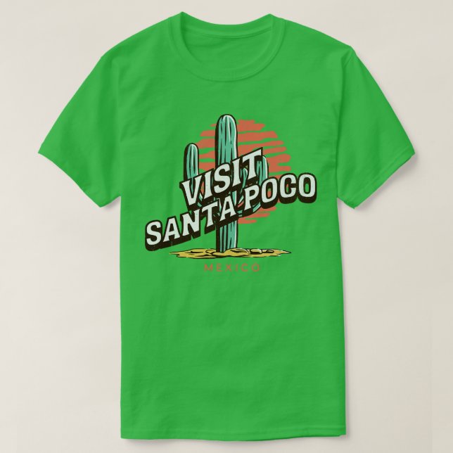 Besuch Santa Poco Mexiko T-Shirt (Design vorne)