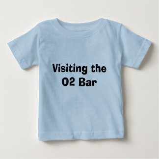 Besuchen des Bar O2 Baby T-shirt