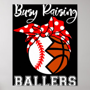 Besy Raising Ballers Funny Baseball Basketball Mam Poster