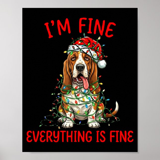Bet Hound Dog Christmas I'm Fine Everything Is Fin Poster (Vorne)