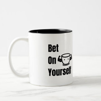 Bet On Yourself Bold Motivation Self Belief Zweifarbige Tasse