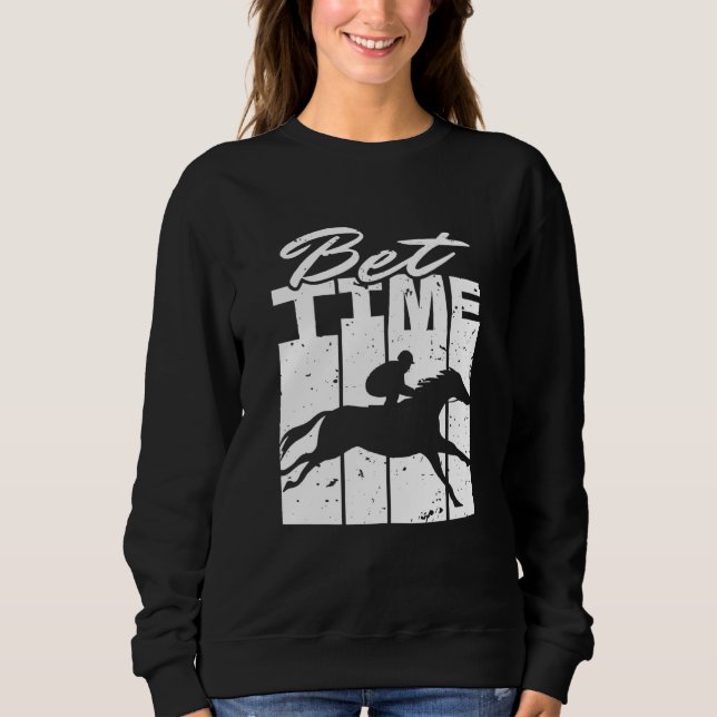 Bet Time Horse Racing Betting Sweatshirt (Vorderseite)