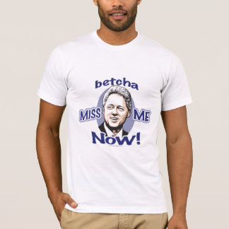Betcha Fräulein Me Now! Bill Clinton Shirt