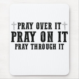 Bete darüber Bete darüber Bete hindurch Christlich Mousepad