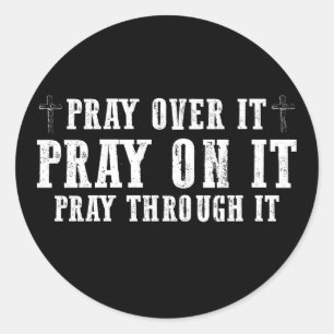 Bete darüber Bete darüber Bete hindurch Christlich Runder Aufkleber