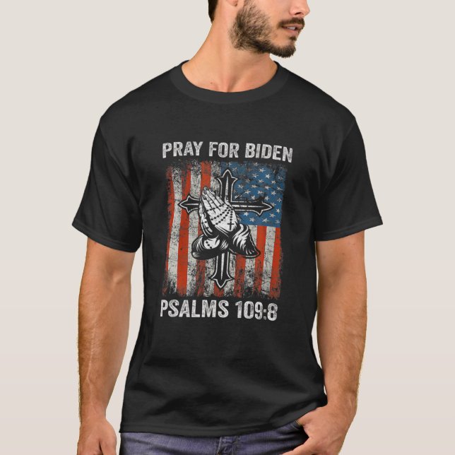 Bete für Biden PSALMS 109:8 USA Flag American Part T-Shirt (Vorderseite)