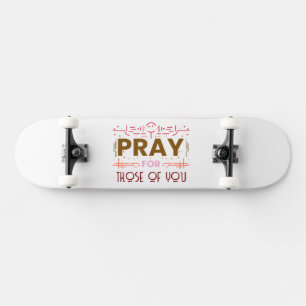Bete für die von dir skateboard