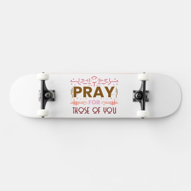 Bete für die von dir skateboard (Horizontal)