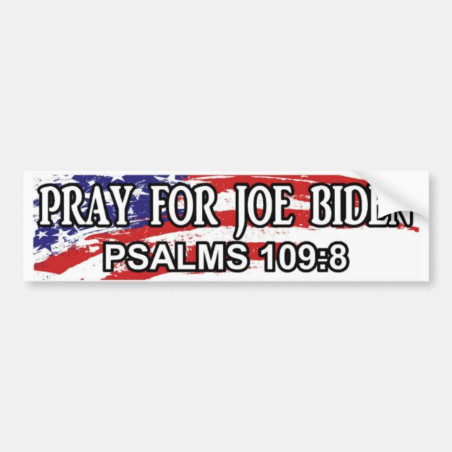 Bete für Joe Biden Psalms 109:8 Autoaufkleber (Vorne)
